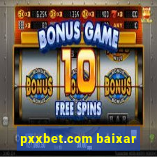 pxxbet.com baixar